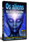 DVD Aliens na Visão Espírita - Parte 2